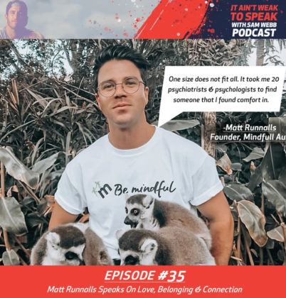 #35: Matt Runnalls Speaks On Love, Belonging, & Connection