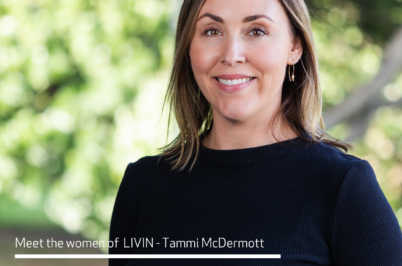 Meet the women of LIVIN – Tammi McDermott